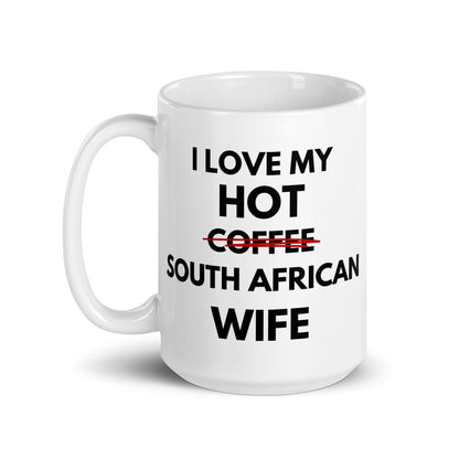 I love my hot South African Wife - White glossy mug