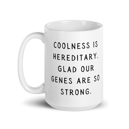 Coolness is hereditary White glossy mug