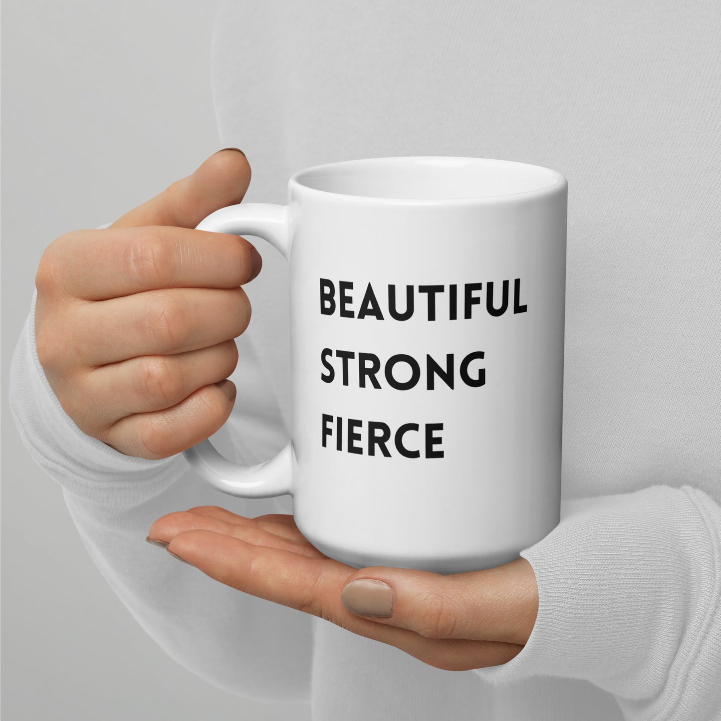 Beautiful Strong Fierce White glossy mug