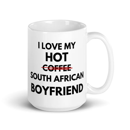 I love my hot South African Boyfriend - White glossy mug