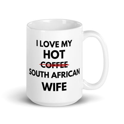 I love my hot South African Wife - White glossy mug