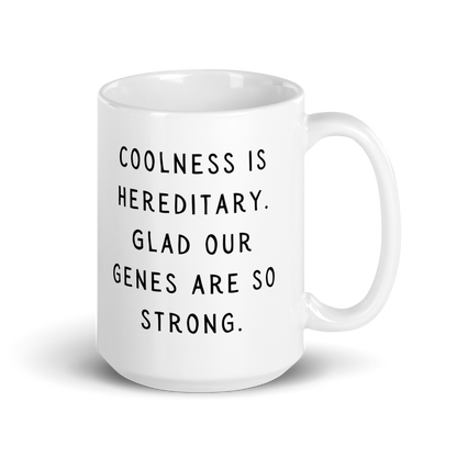 Coolness is hereditary White glossy mug