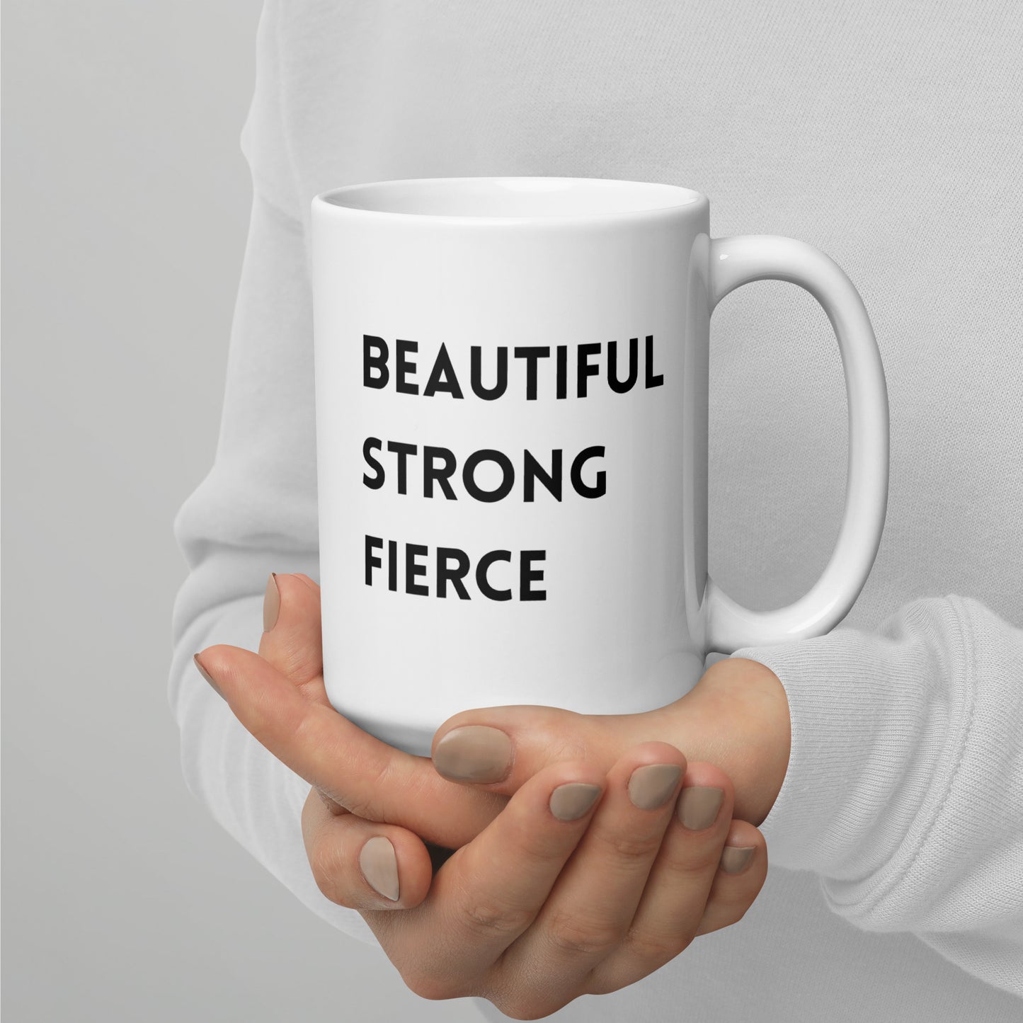 Beautiful Strong Fierce White glossy mug