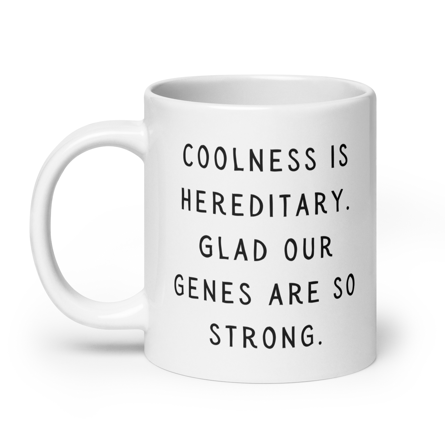 Coolness is hereditary White glossy mug