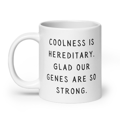 Coolness is hereditary White glossy mug