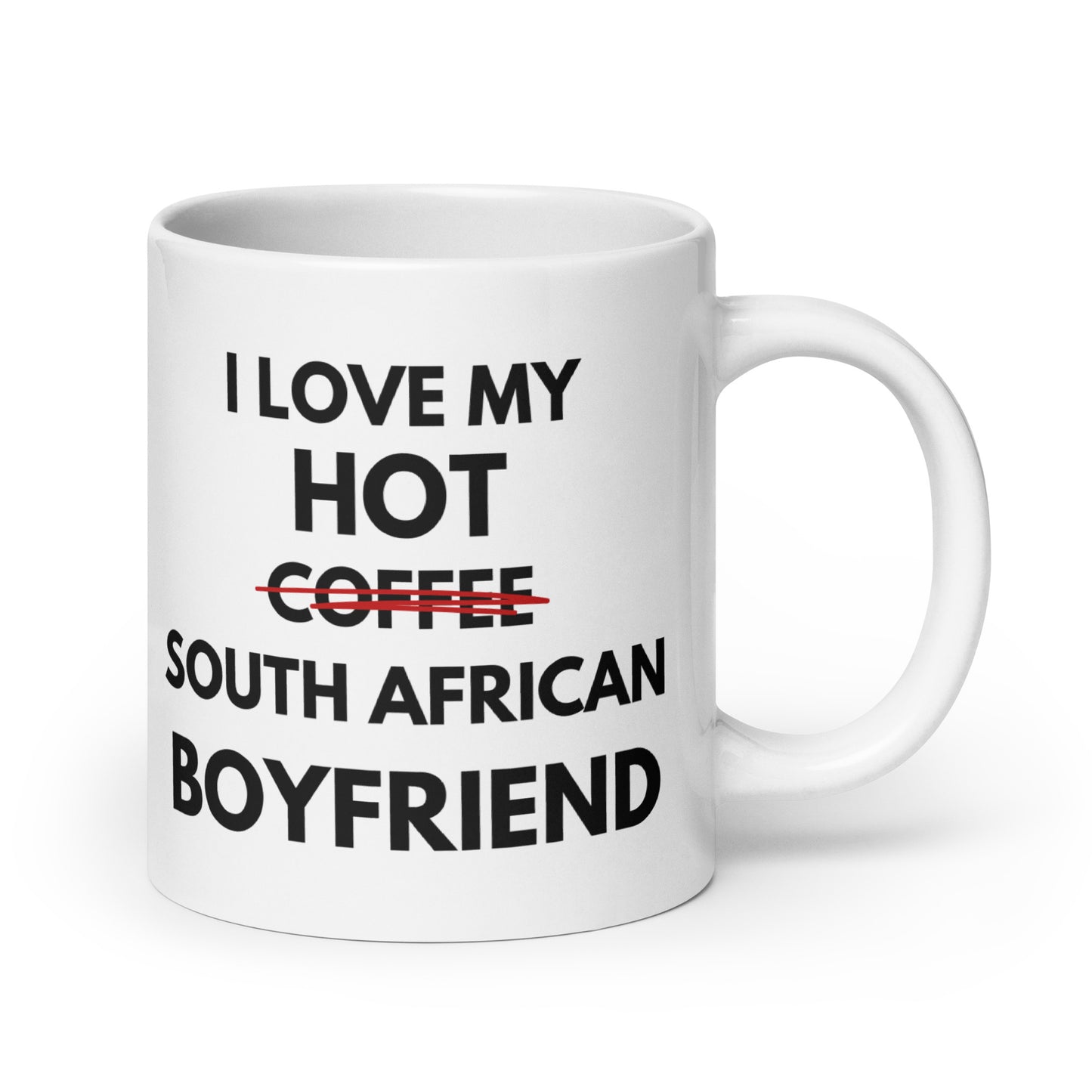 I love my hot South African Boyfriend - White glossy mug