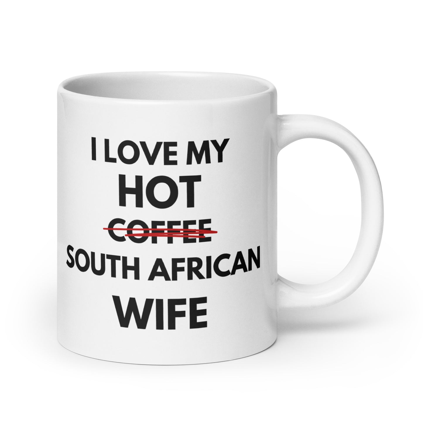 I love my hot South African Wife - White glossy mug