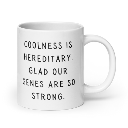 Coolness is hereditary White glossy mug