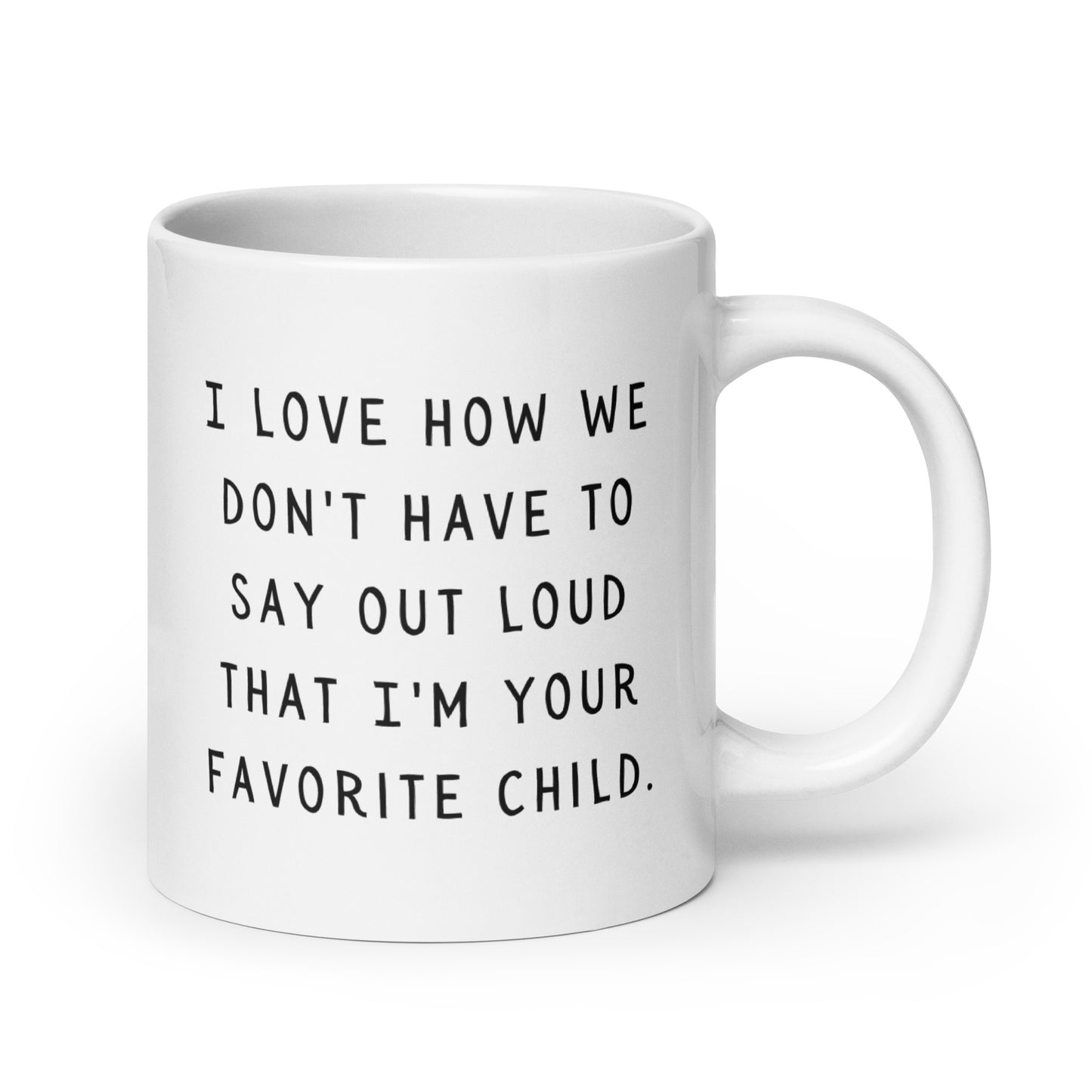 I'm your favorite child White glossy mug