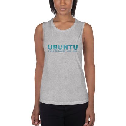 Ubuntu - I am because you are - Ladies’ Muscle Tank