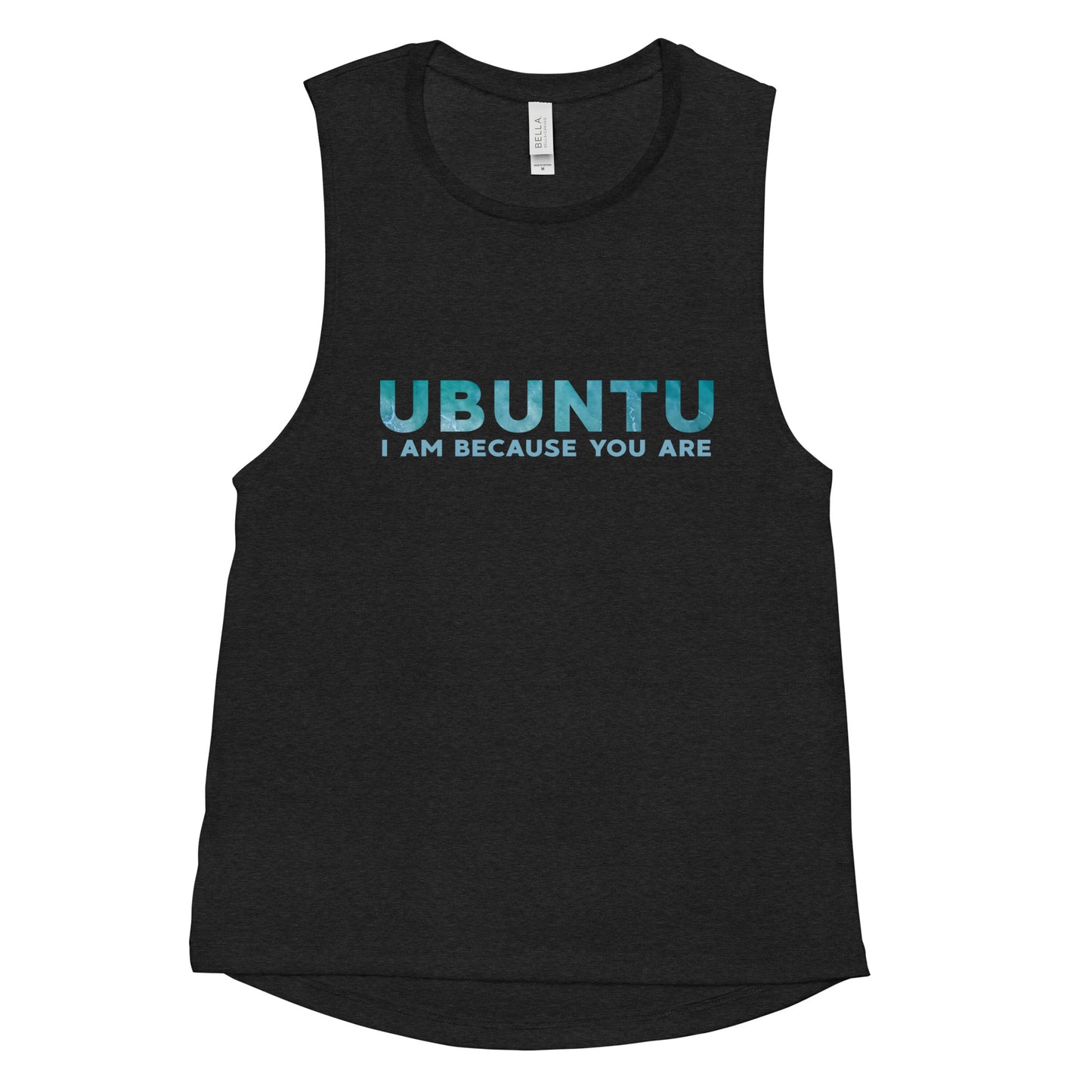 Ubuntu - I am because you are - Ladies’ Muscle Tank