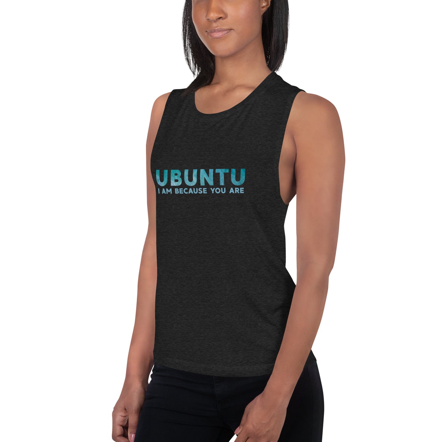 Ubuntu - I am because you are - Ladies’ Muscle Tank