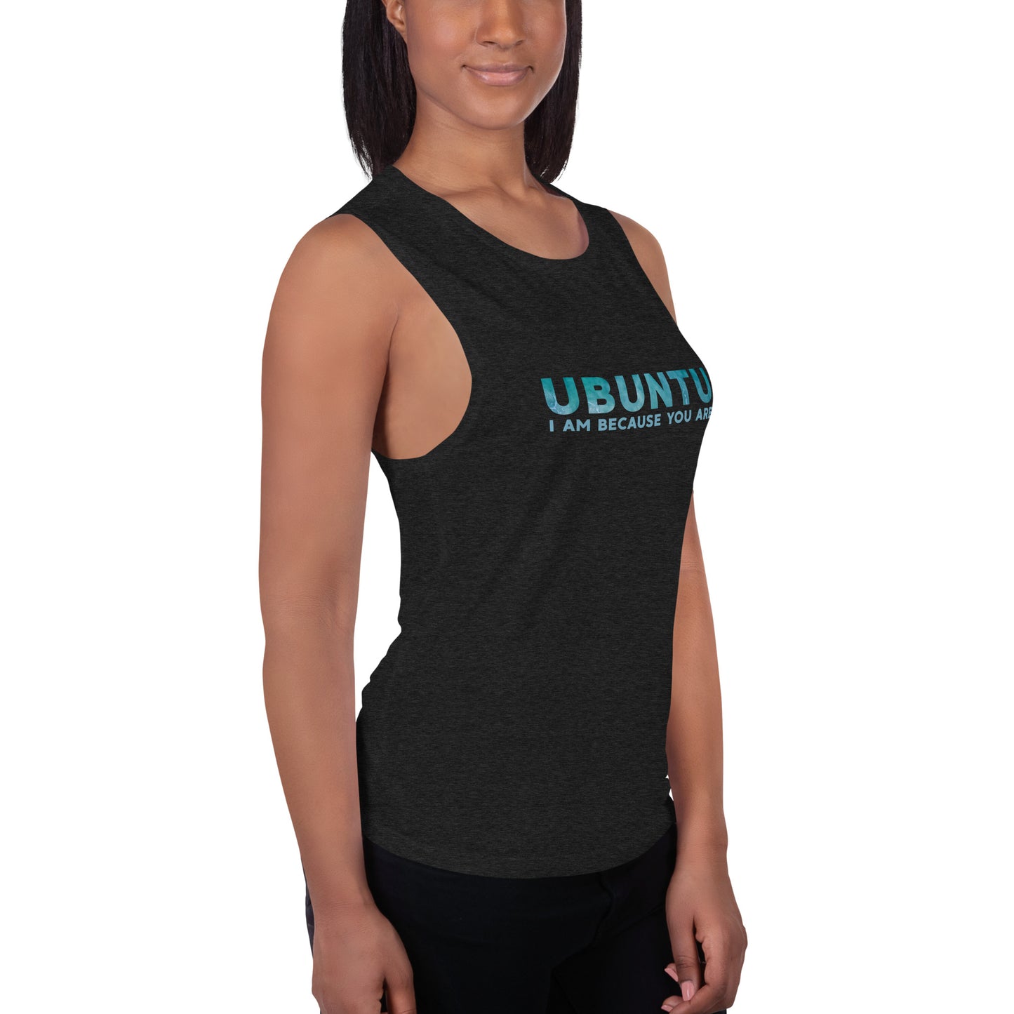 Ubuntu - I am because you are - Ladies’ Muscle Tank