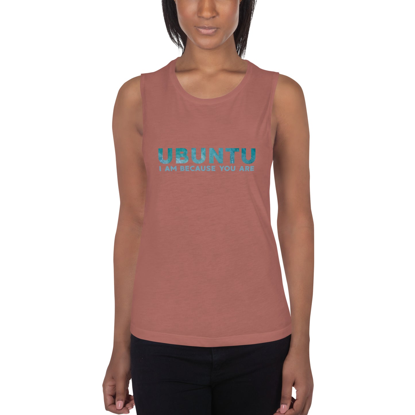 Ubuntu - I am because you are - Ladies’ Muscle Tank