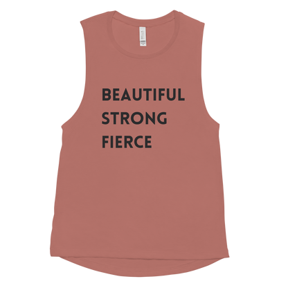 Beautiful Strong Fierce Ladies’ Muscle Tank