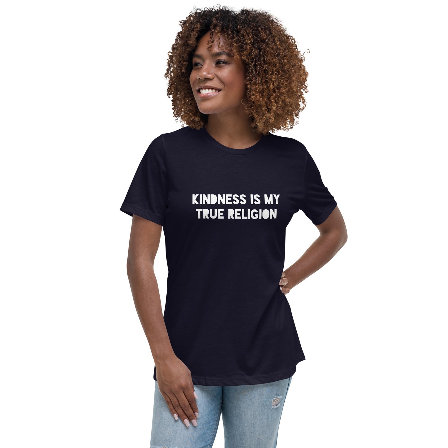 Kindness is my True Religion Women's Relaxed T-Shirt