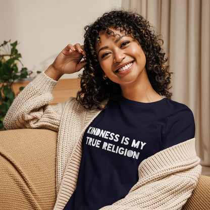 Kindness is my True Religion Women's Relaxed T-Shirt