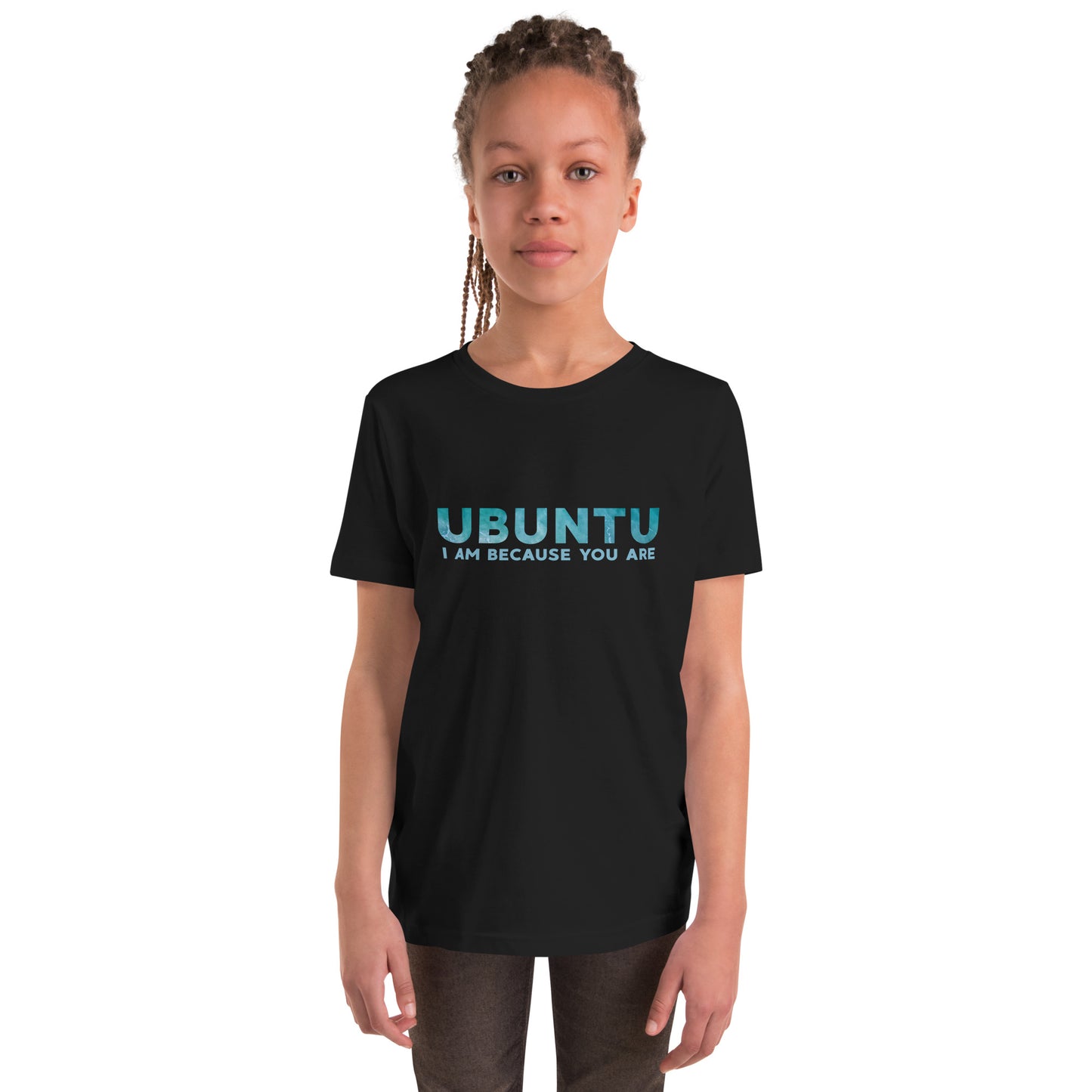 Ubuntu - I am because you are - Youth Short Sleeve T-Shirt