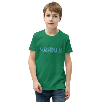 Ubuntu - I am because you are - Youth Short Sleeve T-Shirt