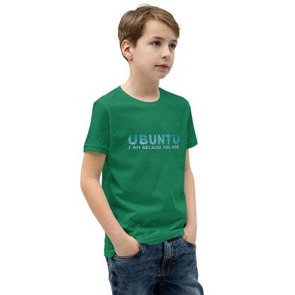 Ubuntu - I am because you are - Youth Short Sleeve T-Shirt