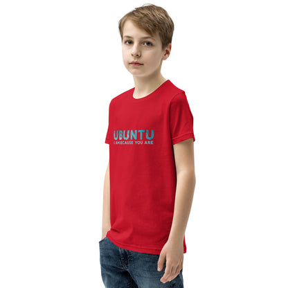 Ubuntu - I am because you are - Youth Short Sleeve T-Shirt