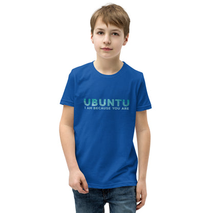 Ubuntu - I am because you are - Youth Short Sleeve T-Shirt