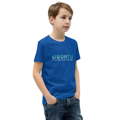 Ubuntu - I am because you are - Youth Short Sleeve T-Shirt