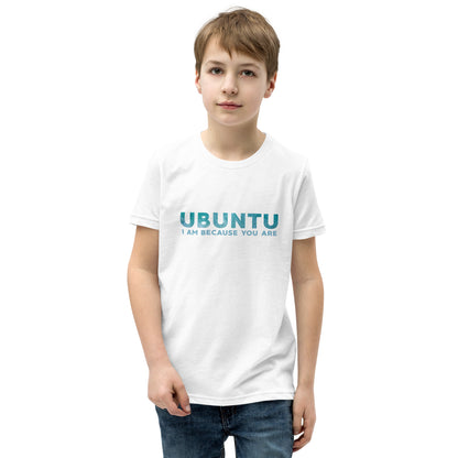 Ubuntu - I am because you are - Youth Short Sleeve T-Shirt